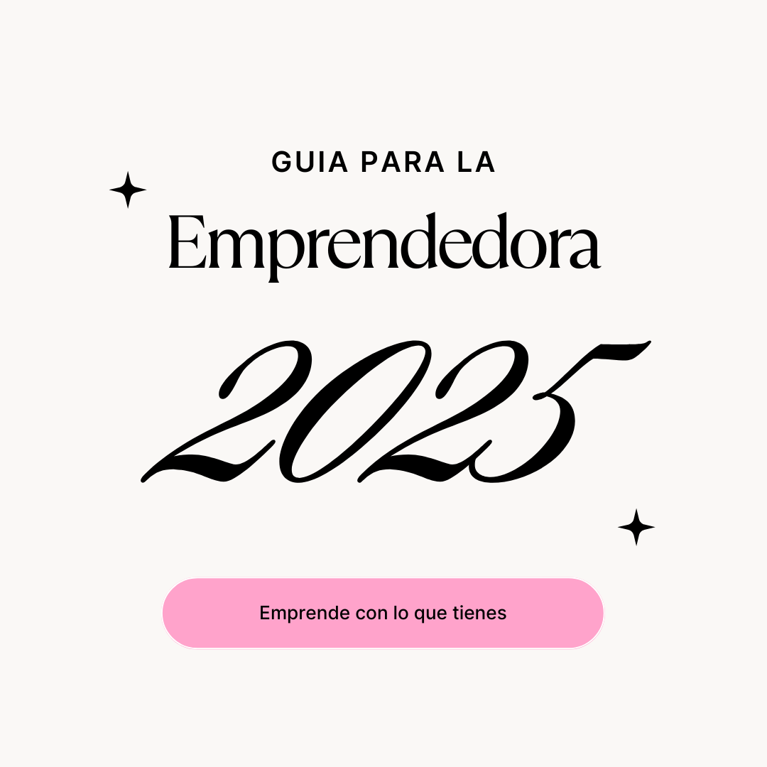 La Emprendedora 2025 – Lanza tu negocio desde casa en 10 pasos reales